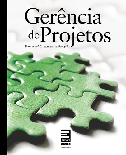 Gerencia de projetos, de Bruzzi, Demerval Guilarducci. Editora Serviço Nacional de Aprendizagem Comercial, capa mole em português, 2009