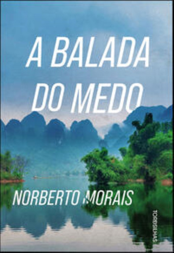 Balada Do Medo, A - (tordesilhas), De Morais, Norberto. Editorial Tordesilhas, Tapa Mole En Português