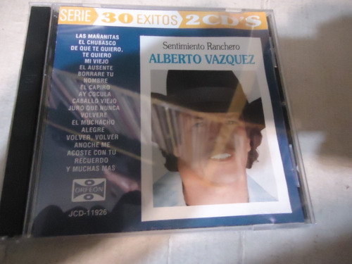 Alberto Vazquez Sentimiento Ranchero 30 Exitos Cd