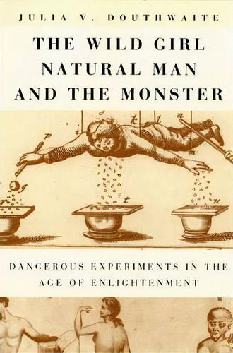 The Wild Girl, Natural Man And The Monster, De Julia V. Douthwaite. Editorial University Chicago Press, Tapa Blanda En Inglés