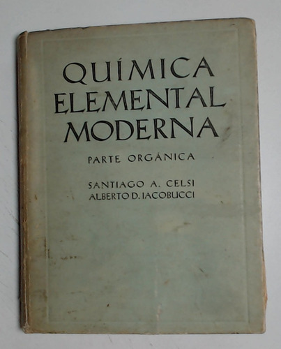 Quimica Elemental Moderna - Parte Organica  - Celsi, Iacobuc