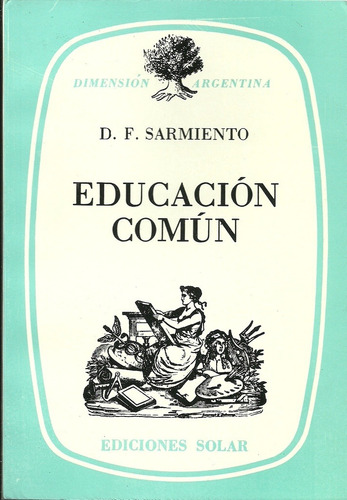 Educacion Comun - Sarmiento, Domingo Faustino