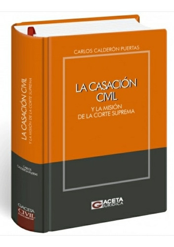 La  Casación  Civil  Y  La  Misión  De  La  Corte. Original 