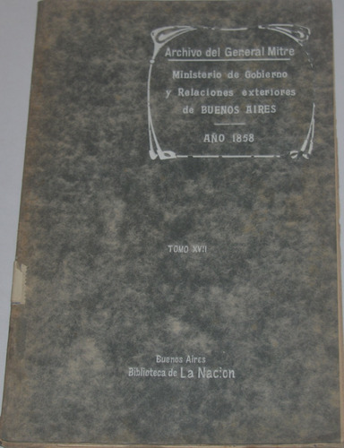 Archivo Del General Mitre Tomo Xvii Min De Gobierno G19