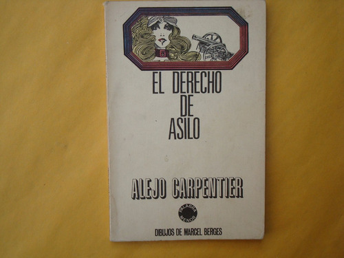 Alejo Carpentier, El Derecho De Asilo, Lumen, España, 1972,