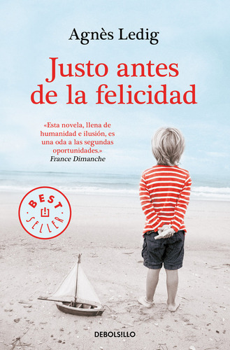Justo Antes De La Felicidad, De Ledig, Agnes. Editorial Debolsillo, Tapa Blanda En Español