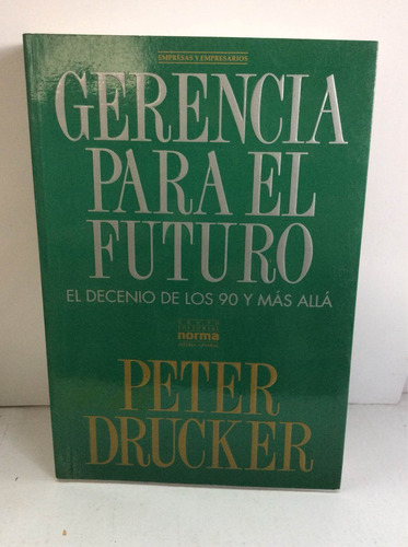 Gerencia Para El Futuro De Peter Drucker