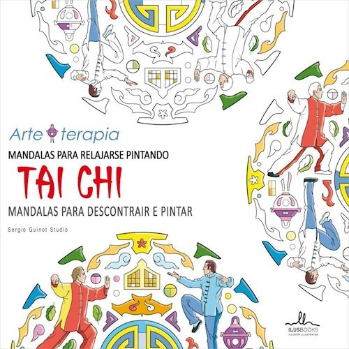 Mandalas Para Relajarse Pintando Tai Chi, De Sergio Guinot Studio. Editorial Ilusbooks, Tapa Blanda En Español