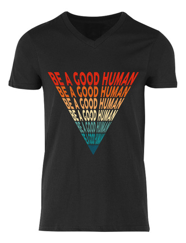 Playera Frase Be A Good Human | Motivaciones