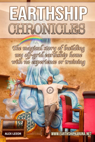 Libro: Earthship Chronicles: The Magical Tale Of A Man Who S
