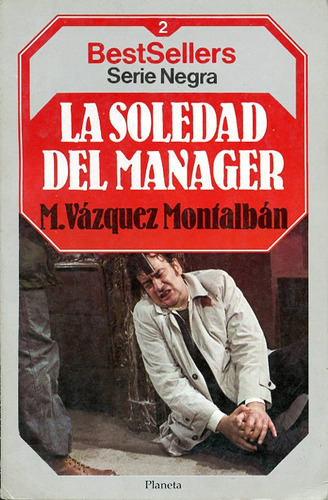 La Soledad Del Manager. Manuel Vázquez Montalbán. 