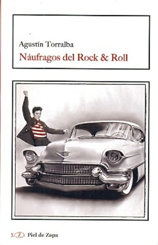 Náufragos Del Rock & Roll - Torralba Fernández, Agus, De Torralba Fernández, Agustín. Editorial Piel De Zapa En Español