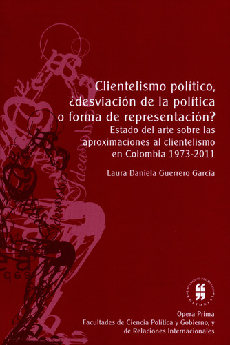 Libro Clientelismo Político, ¿desviación De La Política O Fo