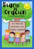 Comprar Libro: Diario De Oración Para Pequeños: 100 Dias De Oración