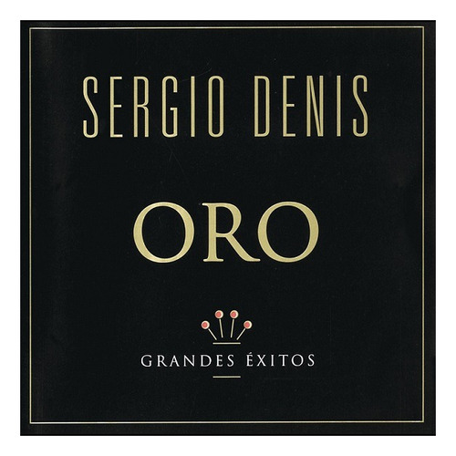 Cd Sergio Denis / Oro Grandes Exitos (2009) 