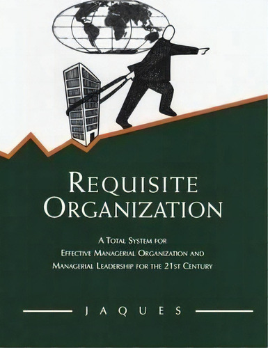 Requisite Organization, De Elliott Jaques. Editorial Taylor Francis Ltd, Tapa Dura En Inglés