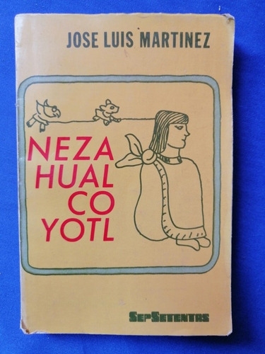 Nezahualcóyotl Textos Coleccionados José Luis Martínez 