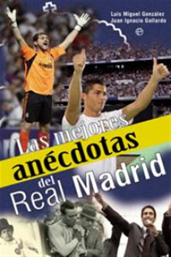 Mejores Anecdotas Del Real Madrid,las - G,luis Miguel/gallar