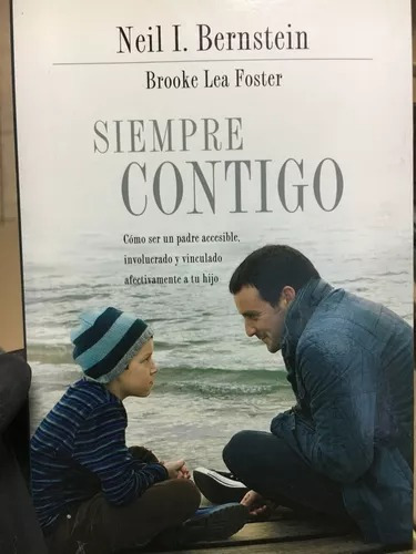 Libro Siempre Contigo - Como Ser Un Padre Accesible...