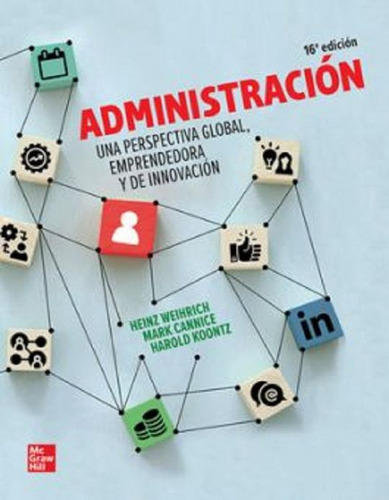 Administración. Una Perspectiva Global, Emprendedora Y De Innovación / 16 Ed., De Koontz, Harold. Editorial Mcgraw Hill, Tapa Blanda, Edición 16.0 En Español, 2022