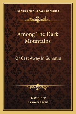 Libro Among The Dark Mountains: Or Cast Away In Sumatra -...