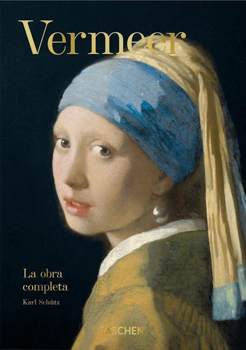 Libro 40 - Vermeer. Obra Completa, De Karl Schütz Colección: 40th Anniversary Edition. Editorial Taschen, Tapa Dura En Español, 2022