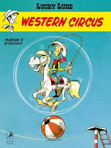 Lucky Luke 28 Western Circus, De René/morris Goscinny. Editorial Libros Del Zorzal, Tapa Blanda, Edición 1 En Español