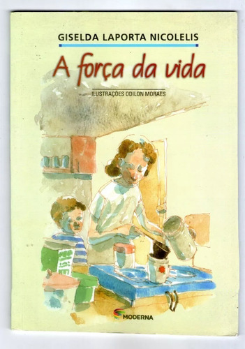 A Força Da Vida - Giselda Laporta Nicolelis 