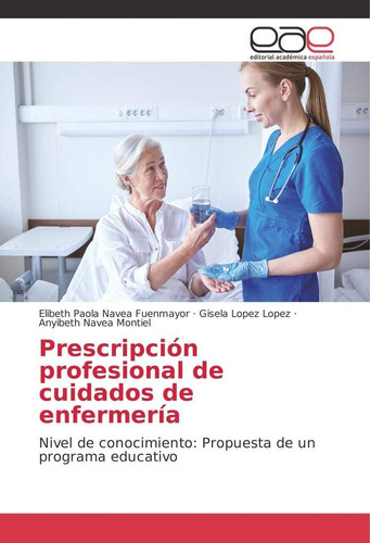 Libro: Prescripción Profesional De Cuidados De Enfermería: N