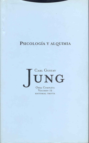 Psicología Y Alquimia: Vol. 12 | Carl Gustav Jung