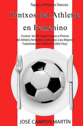 Libro: Tapas Y Pintxos Vascos: Pintxos Del Athletic Femen