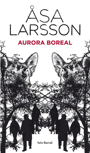 Aurora boreal, de Larsson, Åsa. Serie Biblioteca Formentor Editorial Seix Barral México, tapa blanda en español, 2011