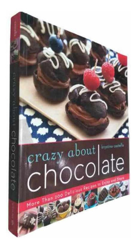 Crazy About Chocolate, De Krystina Castella. Editora Sterling Em Inglês