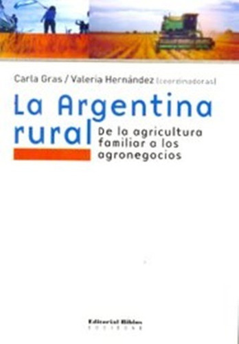 La Argentina Rural, De Carla Gras, Valeria Hernández. Editorial Biblos En Español