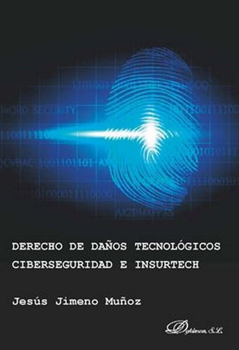 Derecho de daÃÂ±os tecnolÃÂ³gicos, ciberseguridad e insurtech, de Jimeno Muñoz, Jesús. Editorial Dykinson, S.L., tapa blanda en español