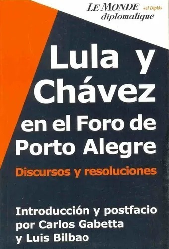 Libro - Lula Y Chávez En El Foro De Porto Alegre - Gabetta