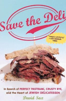 Libro Save The Deli : In Search Of Perfect Pastrami, Crus...