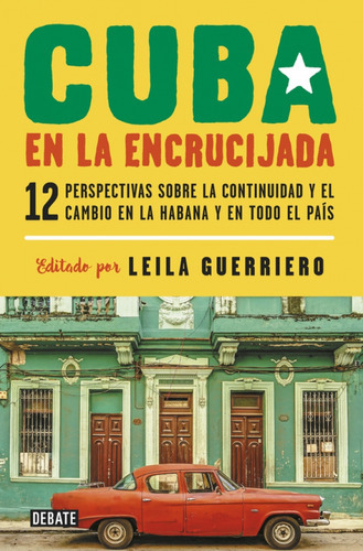 Cuba en la encrucijada, De Guerriero, Leila. Editorial Debate En Español