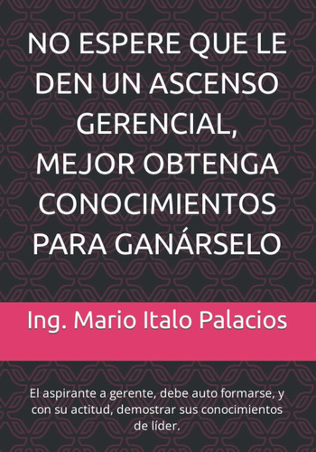 Libro: No Espere Que Le Den Un Ascenso Gerencial, Mejor Obte