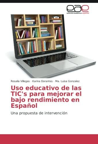 Libro: Uso Educativo De Las Tic S Para Mejorar El Bajo Rendi