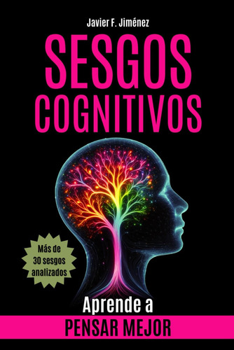 Libro: Sesgos Cognitivos: Aprende A Pensar Mejor (ensayo Psi
