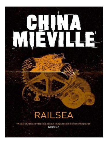 Railsea (paperback) - China Miéville. Ew02