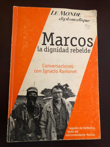 Libro Marcos - La Dignidad Rebelde - Ignacio Ramonet. Oferta