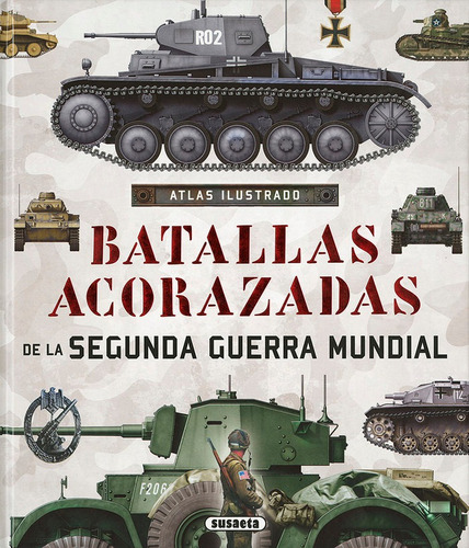 Atlas Ilustrado De Batallas Acorazadas Segunda Guerra Mun...