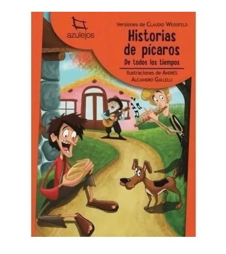 Historias De Pícaros. Versiones De Claudio Weissfeld Estrada