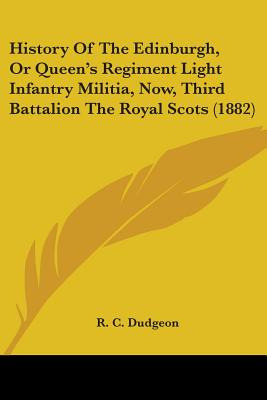 Libro History Of The Edinburgh, Or Queen's Regiment Light...