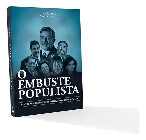 O Embuste Populista: Porque Arruínam Nossos Países, E Como Resgatá-los, De Álvarez, Glória. Lvm Editora, Capa Mole, Edição 1ª Edição - 2019 Em Português