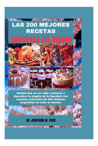 Libro: Las 200 Mejores Recetas Navideñas Del Mundo: En Un Y