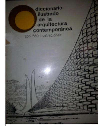 Diccionario Ilustrado De La Arquitectura Contemporánea