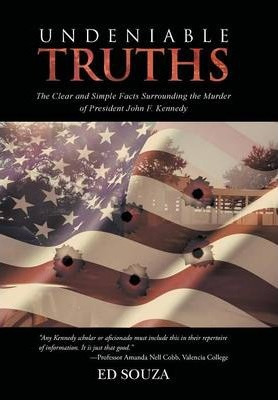 Libro Undeniable Truths : The Clear And Simple Facts Surr...